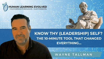 Video thumbnail for ‘Know Thyself? This Leadership Tool Changed Everything for Me’ — featuring Wayne Tallman, executive coach with Human Learning Evolved